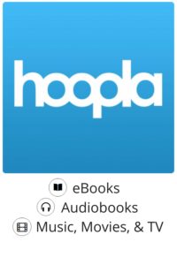 Hoopla. eBooks, Audiobooks, Music Movies and TV