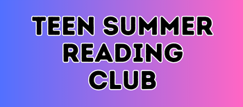 Teen Summer Reading Club Information