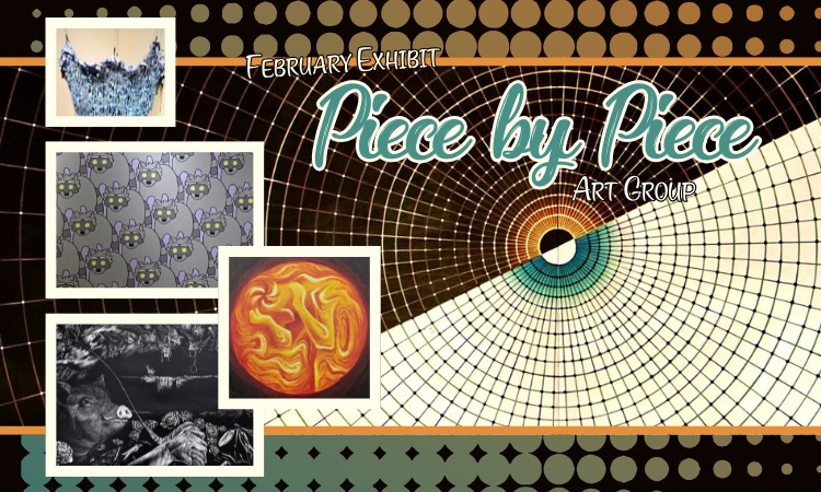 February Gallery Exhibit: Piece by Piece Art Group