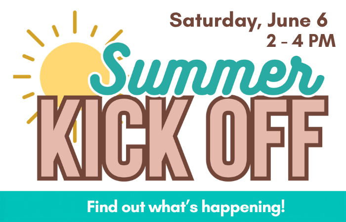 Summer Kick Off 2026: Saturday, June 6 2-4PM