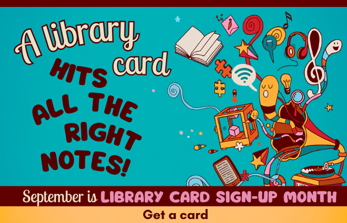A library card hits all the right notes! September is Library Card Sign-Up Month
