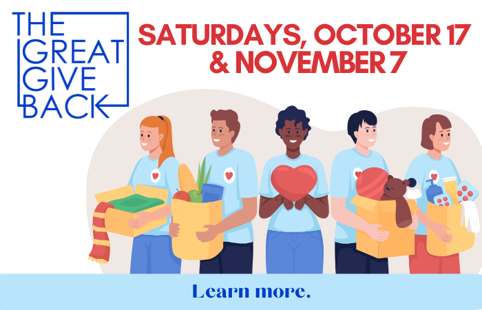 The Great Give Back: Saturdays, October 17 & November 7, 2026.